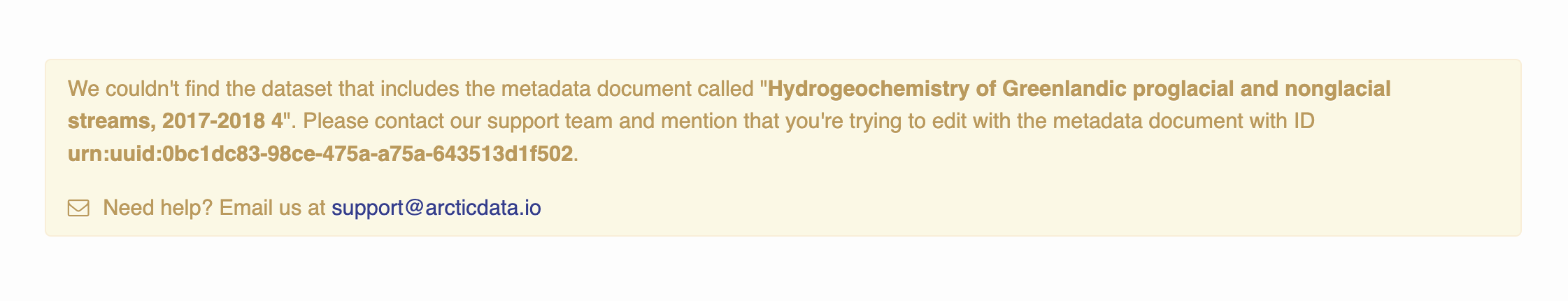 Yellow box that reads: "We couldn’t find the dataset that includes the metadata document called {TITLE OF PACKAGE}. Please contact our support team and mention that you’re with the metadata document with ID {PID}."
